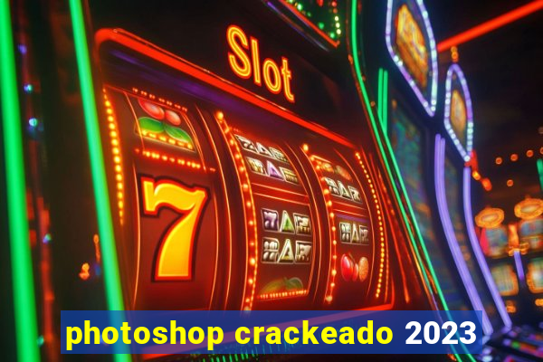 photoshop crackeado 2023